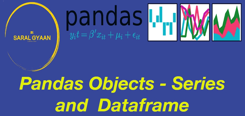 Python Pandas Objects - Pandas Series and Pandas Dataframe